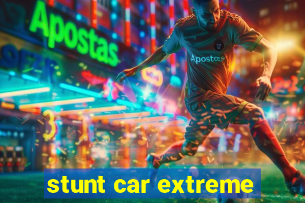 stunt car extreme